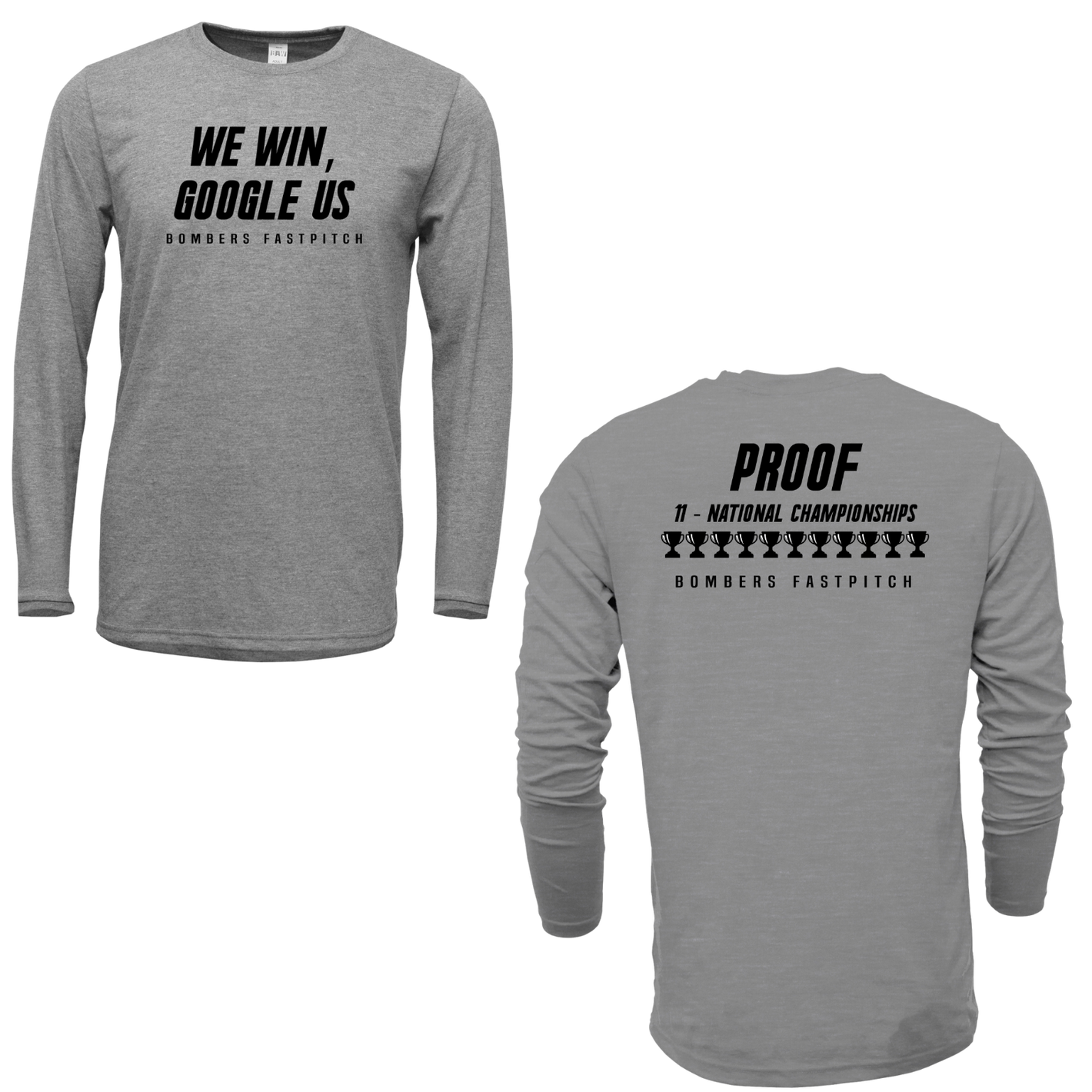 BFP LONG SLEEVE POLY-BLEND - WE WIN GOOGLE US / PROOF